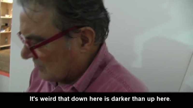 It's strange down here it's darker than upstairs