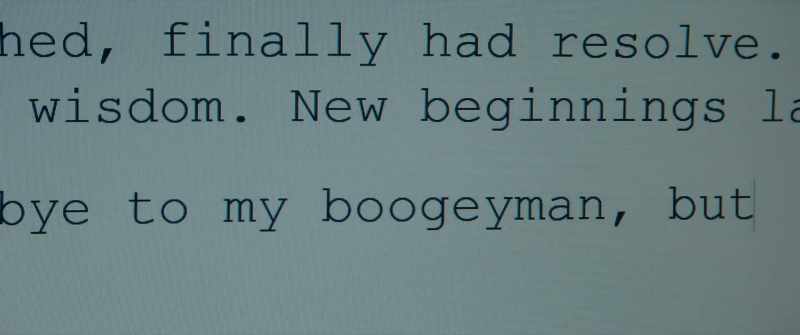 I've said goodbye to my boogeyman