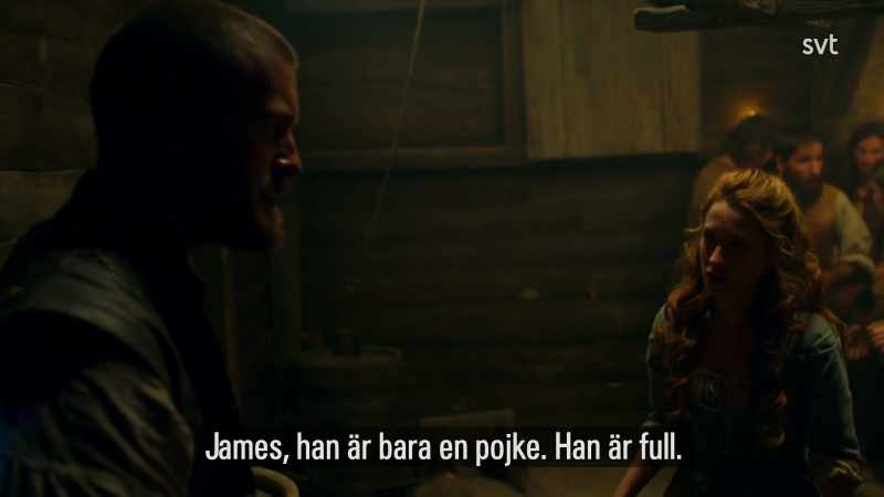James, he's a boy. He's drunk. He knows no better