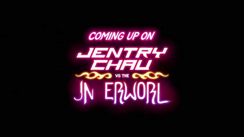 [Jentry] Coming up on Jentry Chau vs the Underworld…