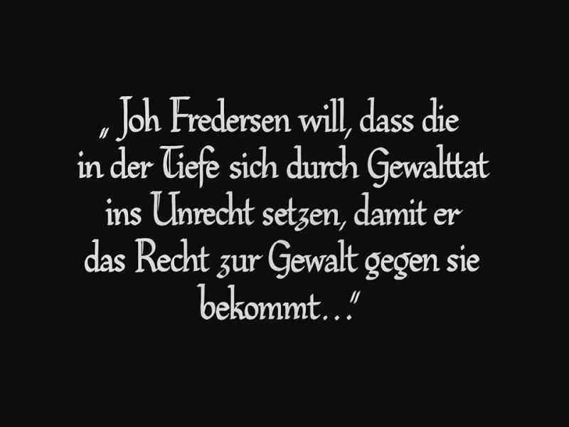 Joh Fredersen wants to let those in the Depths use force and do wrong