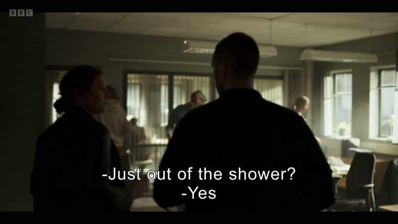 Just out of the shower? -Yes