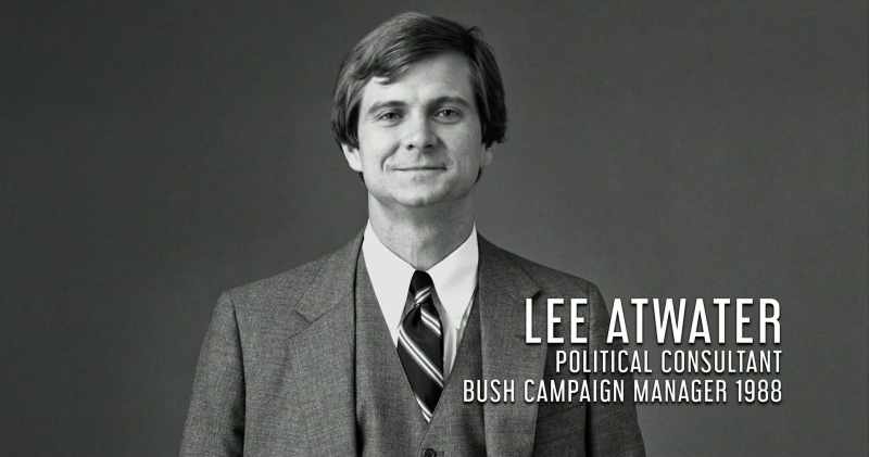 Lee Atwater, he really ushered in a different type