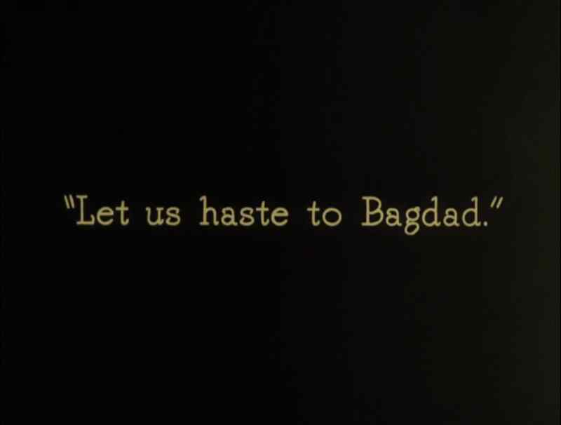 Let us haste to Bagdad