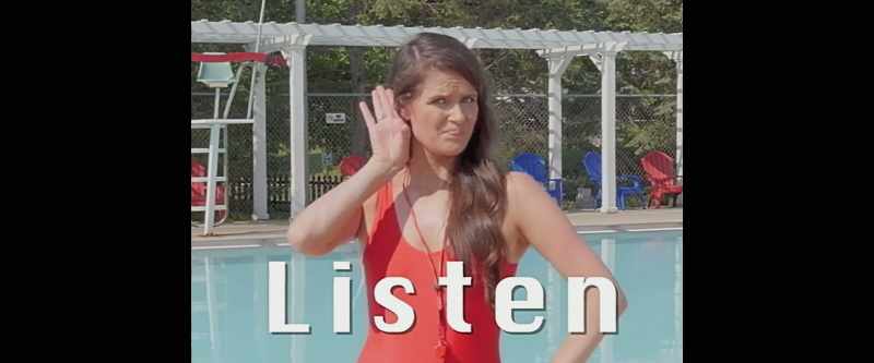 Listen for calls from help, from the pool