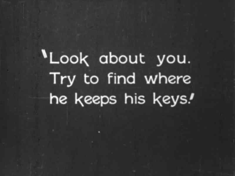 Look about you - try to learn where he keeps the keys