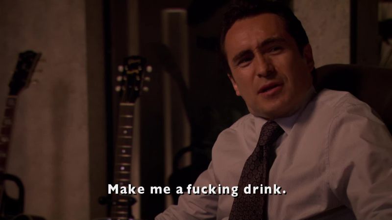 Make me a fucking drink