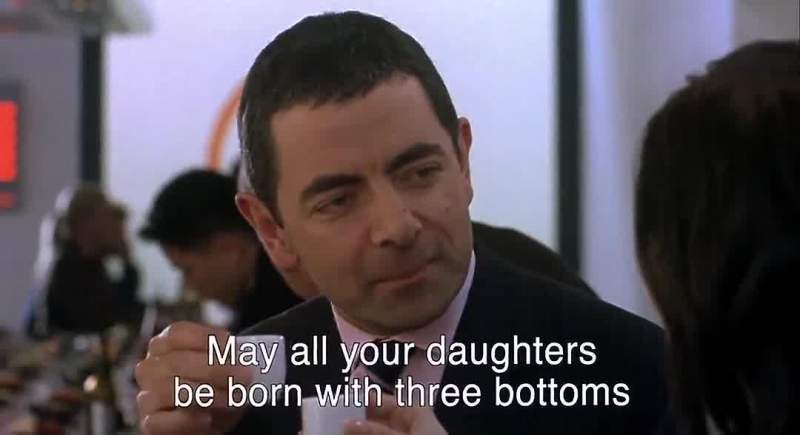 May all your daughters be born with three bottoms