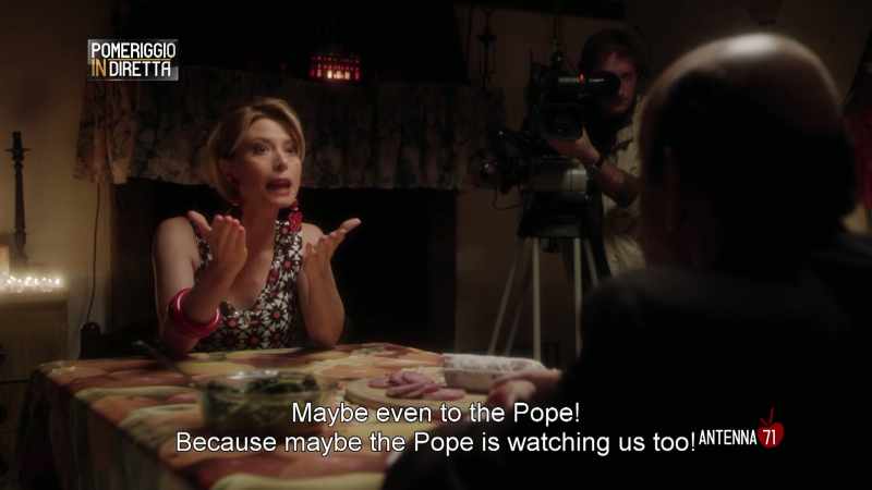 Maybe even to the Pope! Because maybe the Pope is watching us too!