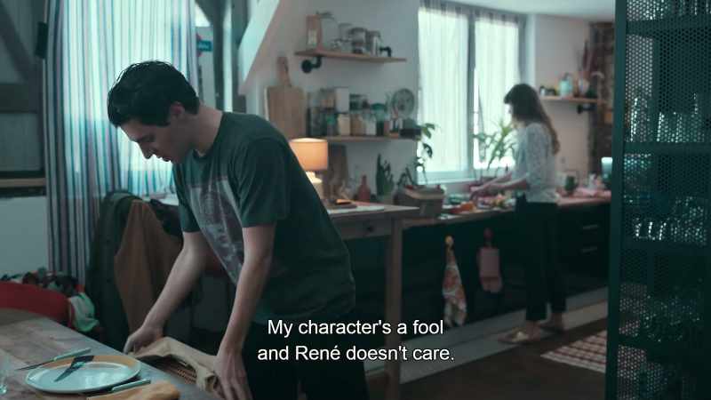 My character's a fool and René doesn't care