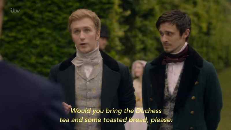 My dear Duchess, I can assure you that the bread is fresh