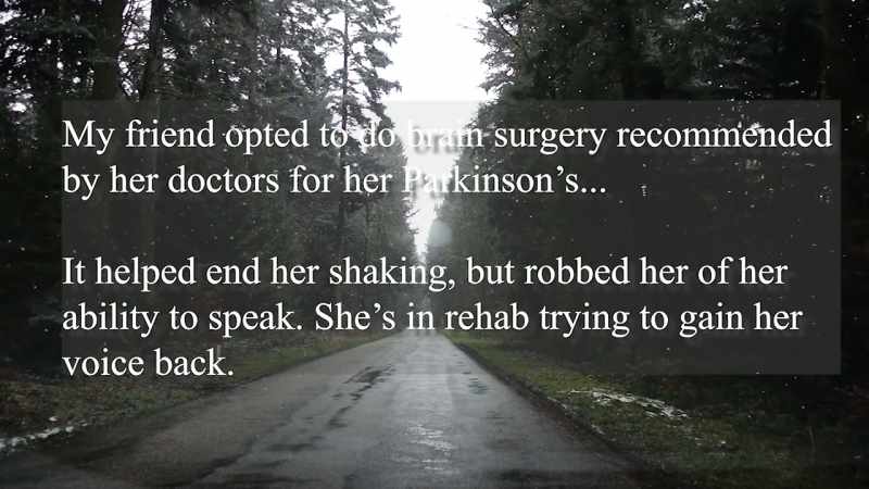 >> My friend opted to do brain surgery recommended by her