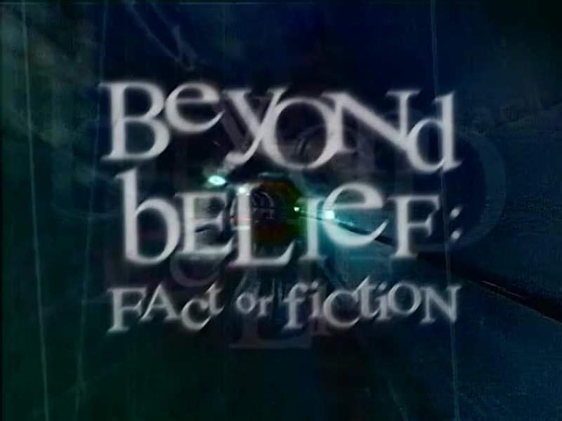 NARRATOR Beyond Belief Fact or Fiction