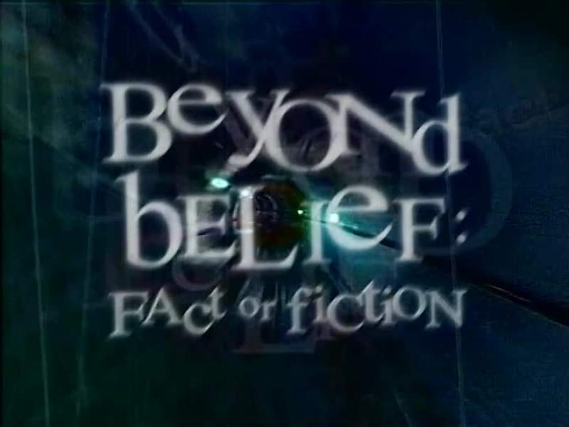 NARRATOR Beyond belief fact or fiction