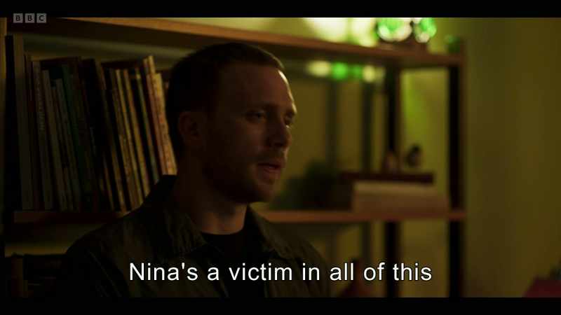 Nina's a victim in all of this