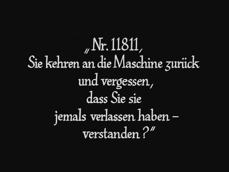 No. 11811, get back to the Machine and forget that you ever left it - understood?