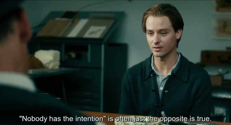 Nobody has the intention usually means that exactly the opposite is true