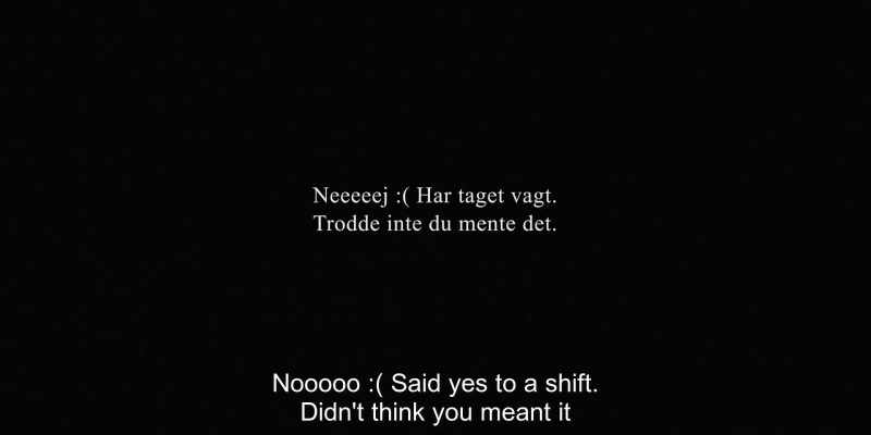 Nooooo:( Said yes to a shift. Didn't think you meant it