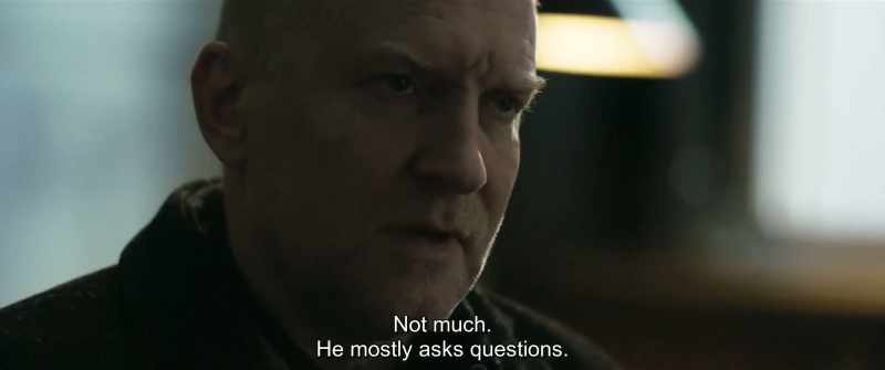 Not much. He mostly asks questions