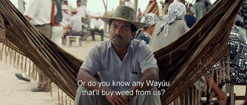 Or do you know any Wayúu that'll buy weed from us?