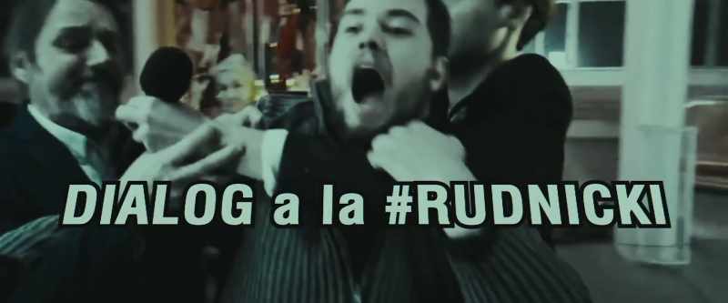 pig! Down with communism! DIALOGUE RUDNICKI-STYLE