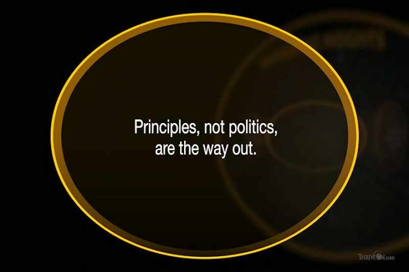 Principles, not politics, are the way out