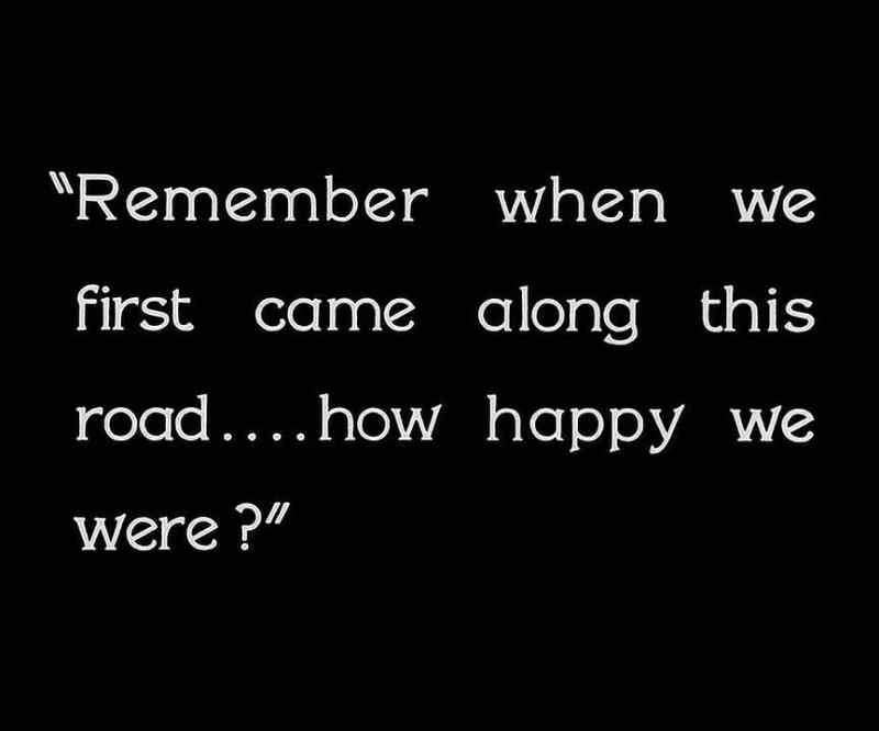 Remember when we first came along this road