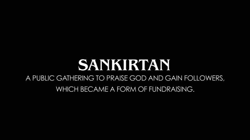 Sankirtan was essentially devotional fundraising