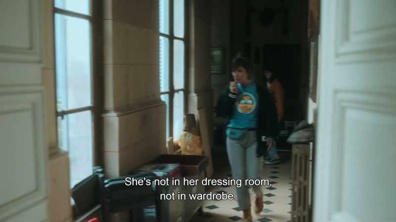 She's not in her dressing room, not in wardrobe