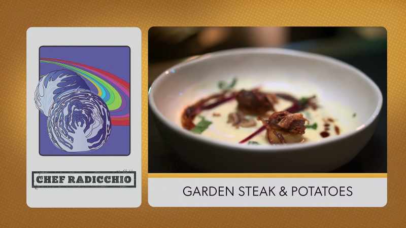 (sighs) Okay. Chef Radicchio said