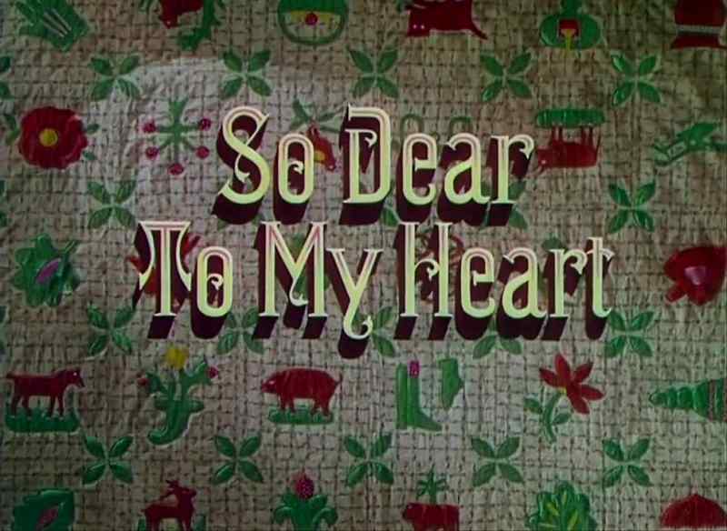 So dear to my heart