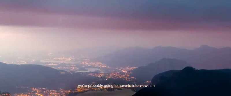 So it's getting dark soon. We're probably going to have to interview him