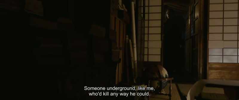 Someone underground, like me, who'd kill any way he could