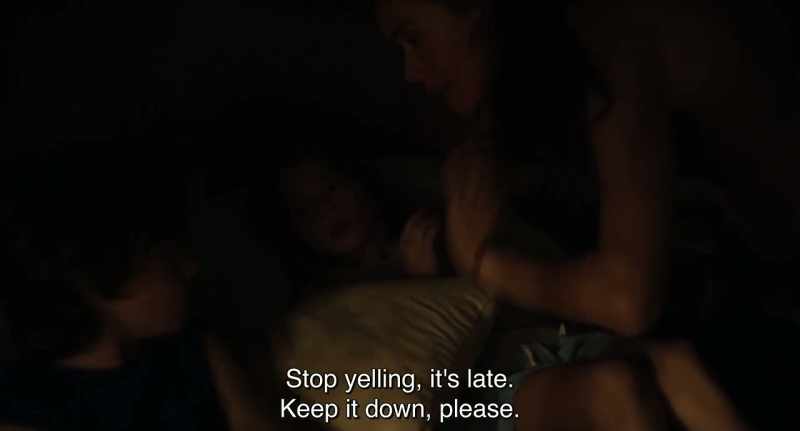 Stop yelling, it's late. Keep it down, please