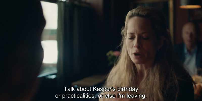 Talk about Kasper's birthday or practicalities, or else I'm leaving