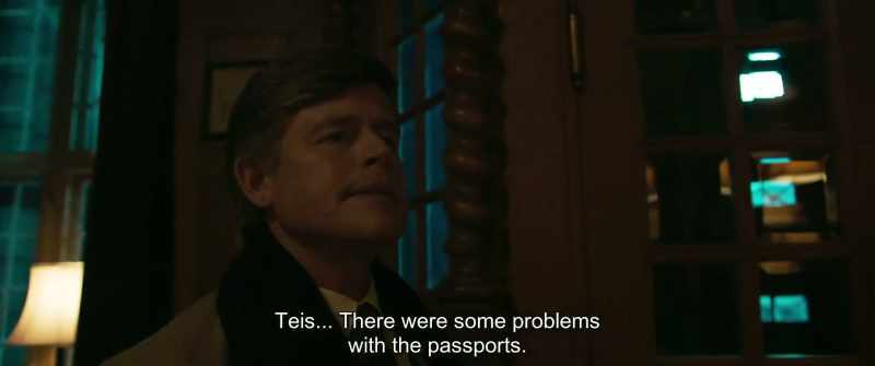 Teis... There were some problems with the passports