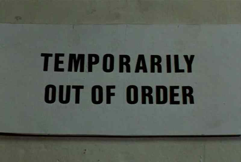 TEMPORARILY OUT OF ORDER
