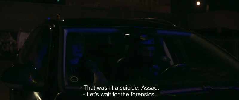 That wasn't a suicide, Assad. - Let's wait for the forensics