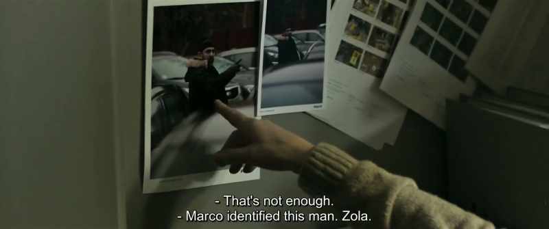 That's not enough. - Marco identified this man. Zola