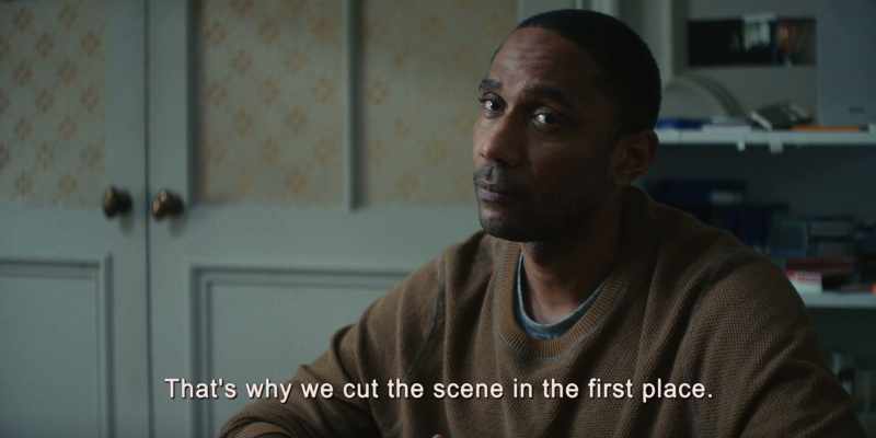 That's why we cut the scene in the first place