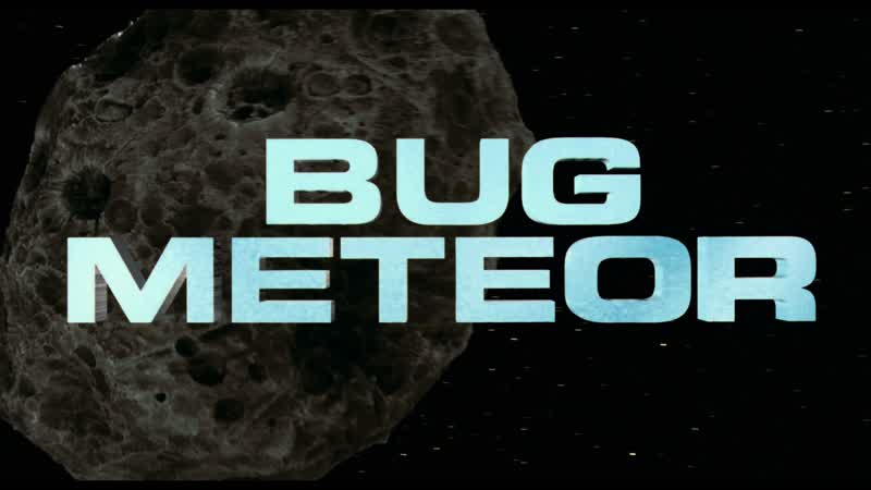 The Bugs send another meteor our way