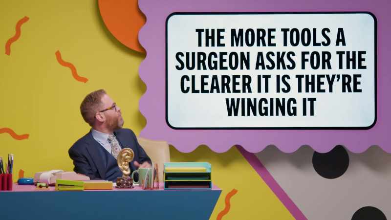 The more tools a surgeon asks for