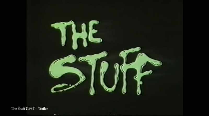 The Stuff which is a blob movie basically