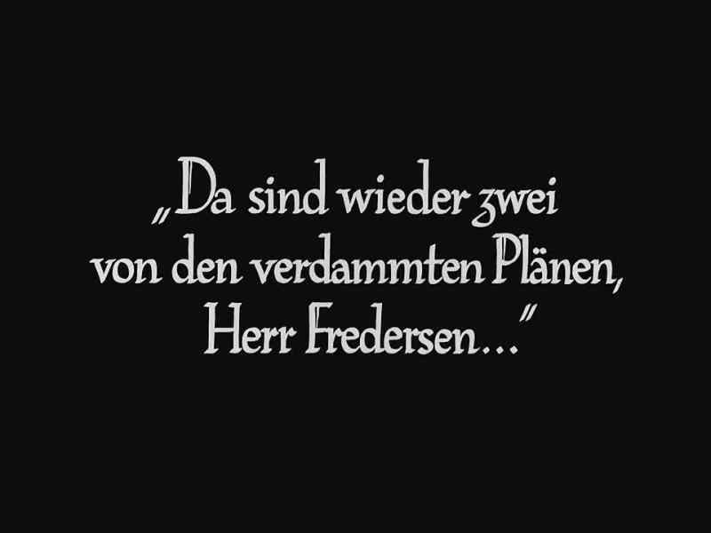 There were two more copies of those damnable plans, Herr Fredersen