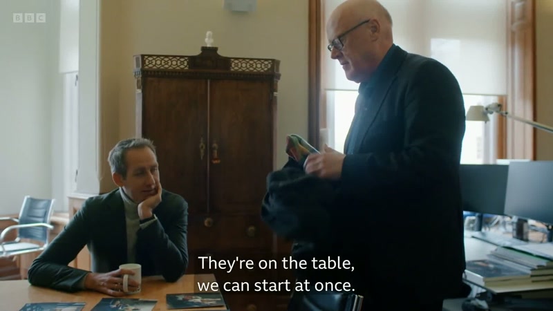 They're on the table, we can start at once