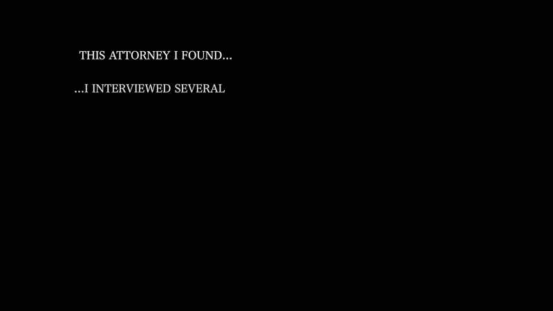 This attorney I found, and I interviewed SEVERAL