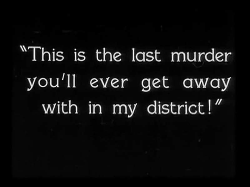 This is the last murder you'll ever get away with in my district