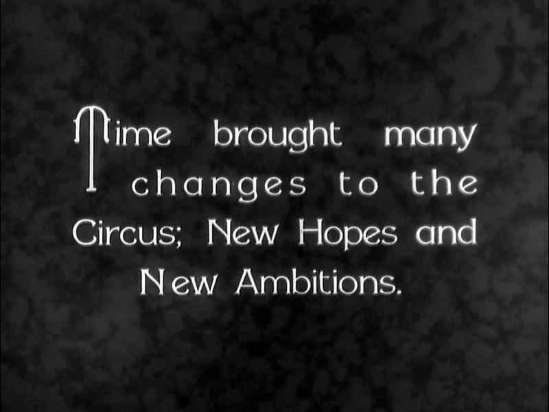 Time brought many changes to the Circus; New Hopes and New Ambitions