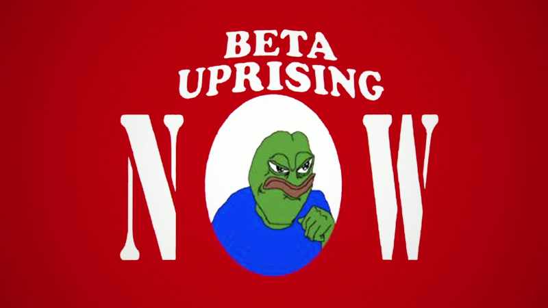 Uh, Beta Male Uprising