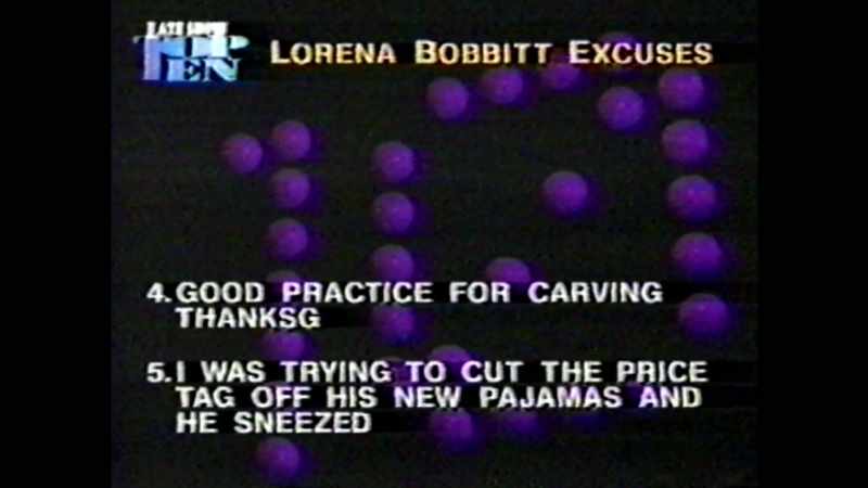 Uh, number four Lorena Bobbitt excuse was